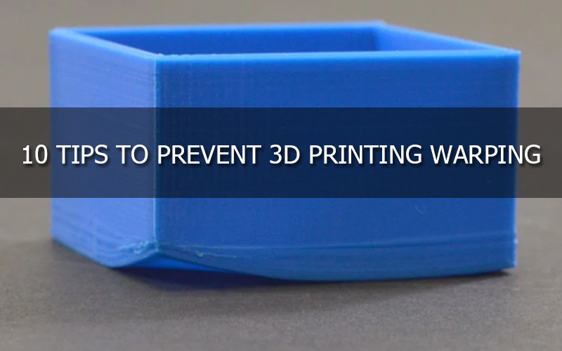 10-Tips-to-Prevent-3D-Print-from-Warping