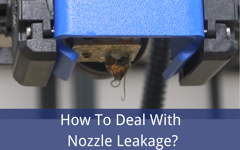 How To Deal With Nozzle Leakage
