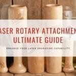 Laser Rotary Attachment Ultimate Guide